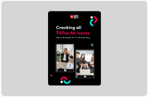 Cracking all TikTok Ad Issues: Expert Strategies for Troubleshooting